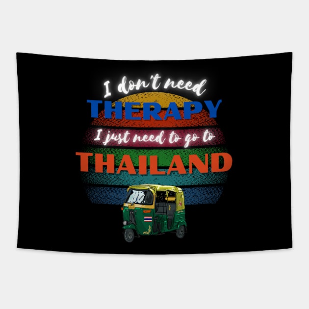 I don't need Therapy I just need to go to Thailand! Tapestry by Barts Arts