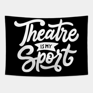 Theatre Is My Sport T-shirt Cute Drama Teacher Acting Tee Tapestry