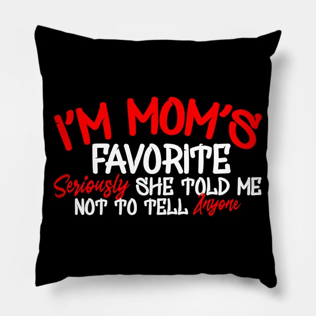 I'm Mom's Favorite Pillow by Yyoussef101