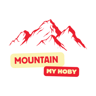 Mountain my Hoby T-shirt T-Shirt