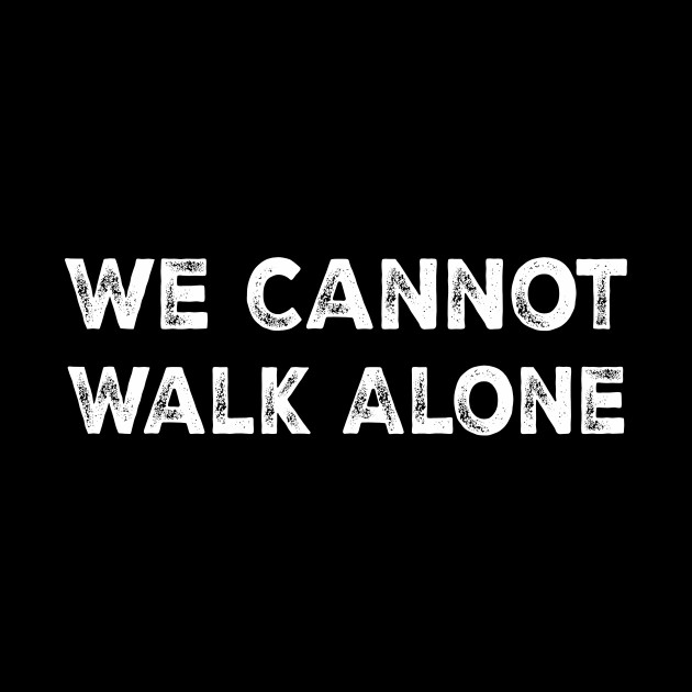 we cannot walk alone shirt nba