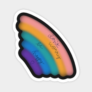 Don't worry be happy rainbow sticker Magnet