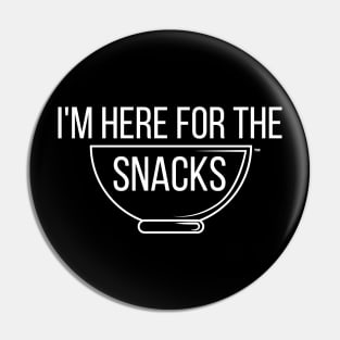 Here for the Snacks Pin