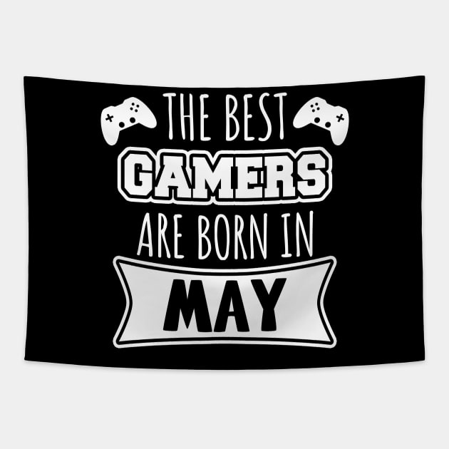 The Best Gamers Are Born In May Tapestry by LunaMay