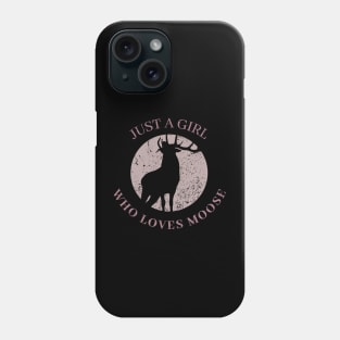 Just a Girl Who Loves Moose Cute Phone Case