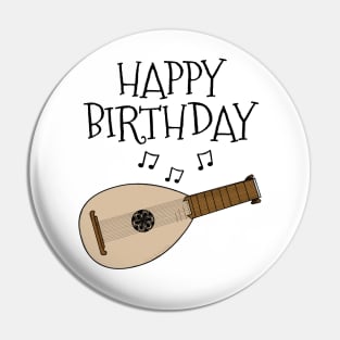 Lute Happy Birthday Lutenist Folk Musician Pin