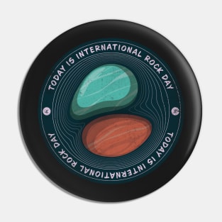 Today is International Rock Day Badge Pin