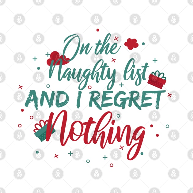 On The Naughty List And I Regret Nothing funny christmas by SAM DLS