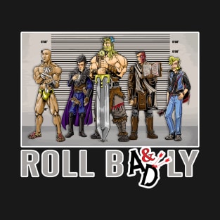 Roll Badly! T-Shirt