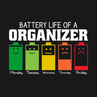 Battery Life Of An Organizer T-Shirt