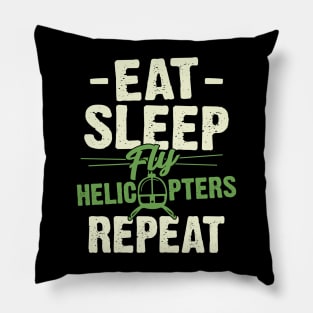 Eat Sleep Fly Helicopters Repeat Pilot Gift Pillow