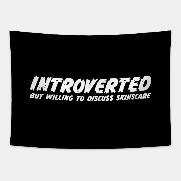 Introverted but willing to discuss skinscare Funny sayings Tapestry by star trek fanart and more