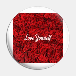 Love Yourself Roses Pin