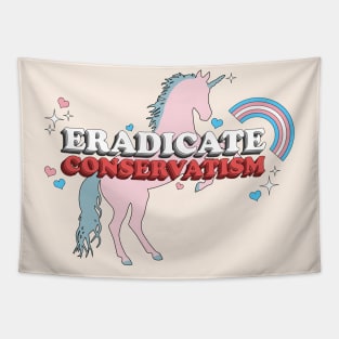 Eradicate Conservatism - Sarcastic Vintage Cute Sparkly Trans Rights Unicorn Tapestry