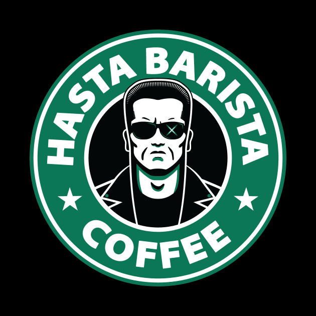 Hasta Barista, Baby by DCLawrenceUK