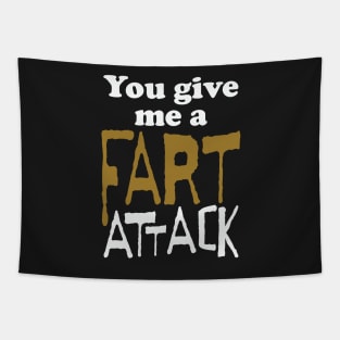 You Give Me A Fart Attack White letters Tapestry