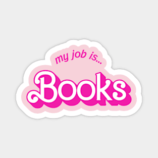 My Job Is Books Magnet