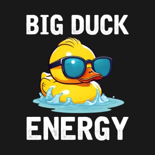 Big Duck Energy Cool Rubber Ducky Funny Meme T-Shirt