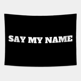 say my name Tapestry