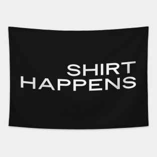 Shirt Happens - funny saying Tapestry