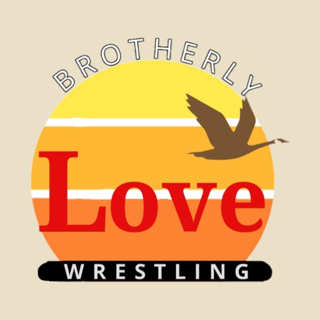 Gotta Have BLW by Brotherly Love Wrestling