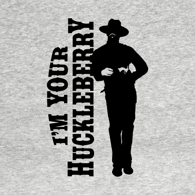 Disover I'm your huckleberry (black) - Tombstone Movie - T-Shirt