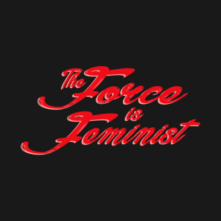 The Force is Feminist (Red/Pink) T-Shirt