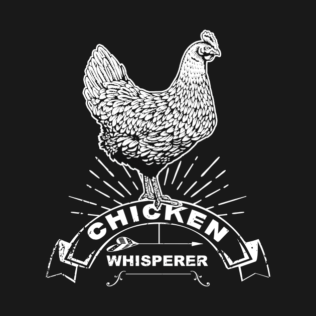 'Chicken Whisperer' Adorable Chicken Funny Gift by ourwackyhome