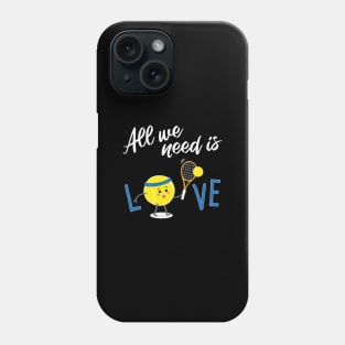 All we need is Love TENNIS Phone Case