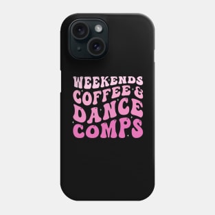 Weekends Coffee and Dance Comps Phone Case