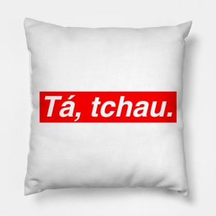 Brazilian Fashion - Ta, tchau (Ok, Bye) Pillow