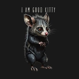 I am good kitty T-Shirt