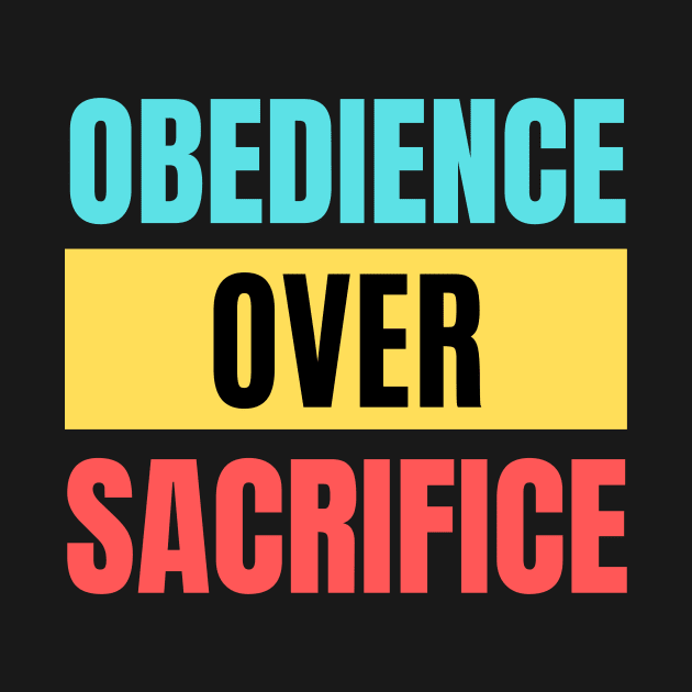 Obedience Over Sacrifice | Christian Typography by All Things Gospel