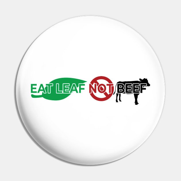 Vegan Quote Eat Leaf, Not Beef Pin by McNutt