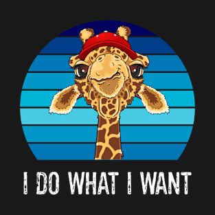 Cute Giraffe Face I Do What I Want Funny Sarcastic Saying Giraffe Animal Lover T-Shirt