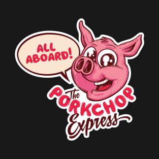 All Aboard the Porkchop Express! (BTLC) T-Shirt