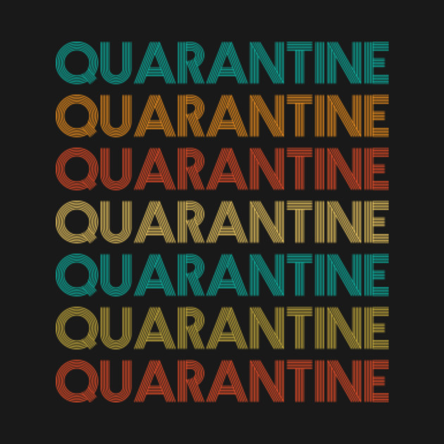 Discover Quarantined vintage Classic In Svg T-Shirt - Quarantined Vintage Classic - T-Shirt