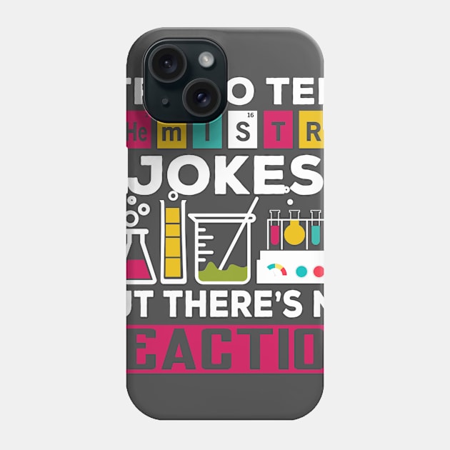 I try to tell chemistry jokes but there is no reaction Phone Case by PlimPlom