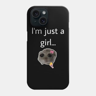 I'm just a girl. Sad hamster meme Phone Case