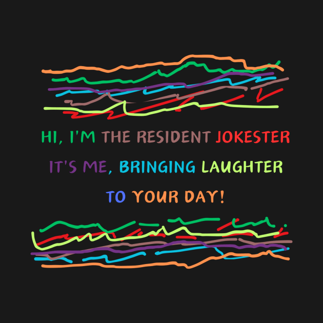 Hi, I'm the resident jokester – it's me, bringing laughter to your day! by HALLSHOP