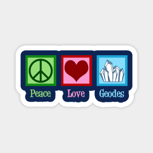 Peace Love Geodes Magnet