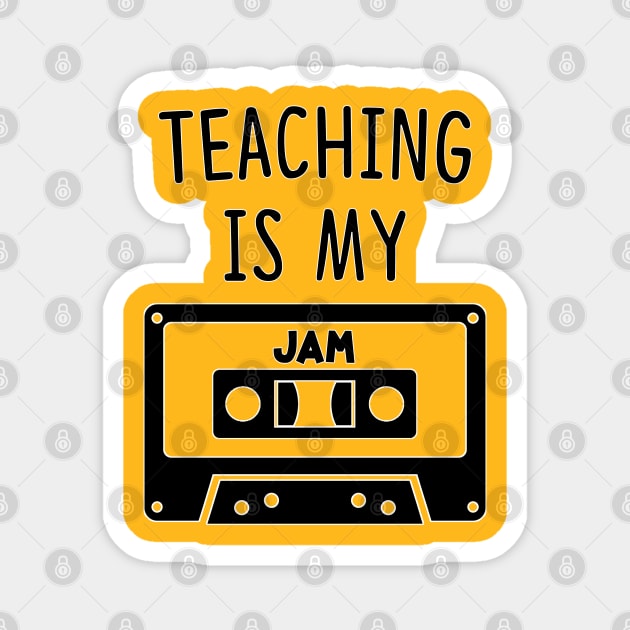 Teaching Is My Jam Magnet by theboonation8267