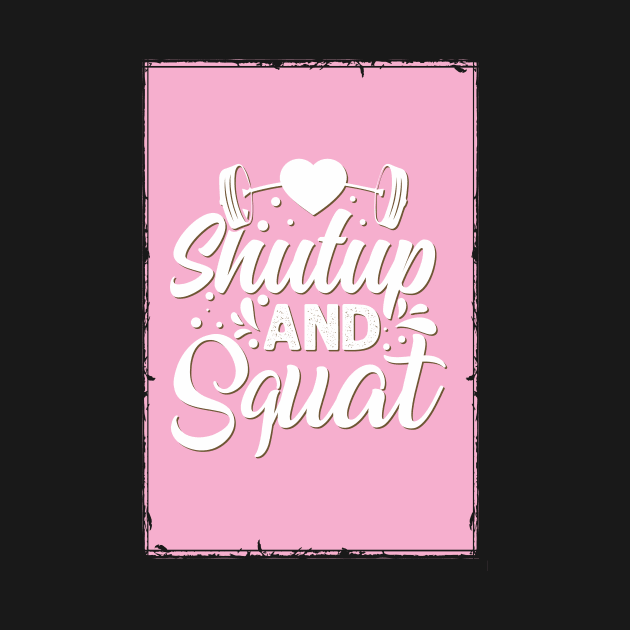 Shutup and squat - Crazy gains - Nothing beats the feeling of power that weightlifting, powerlifting and strength training it gives us! A beautiful vintage design representing body positivity! by Crazy Collective