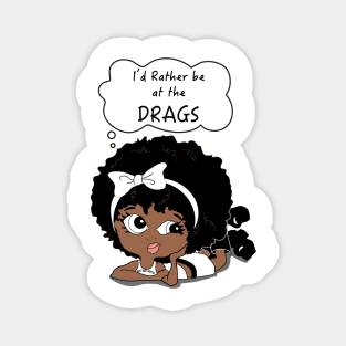 Drag race fan gift, Magnet