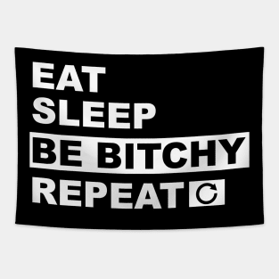 Eat Sleep Be Bitchy Repeat Tapestry