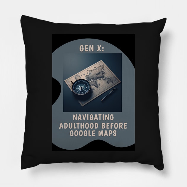 Gen X: Navigating Adulthood Before Google Maps Pillow by CarefulFund