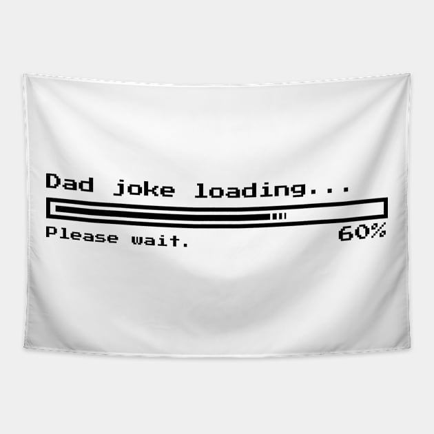 Dad joke loading...Please wait. | Minimal Text Aesthetic Streetwear Unisex Design for Fathers/Dad/Grandfathers/Grandpa/Granddad | Shirt, Hoodie, Coffee Mug, Mug, Apparel, Sticker, Gift, Pins, Totes, Magnets, Pillows Tapestry by design by rj.