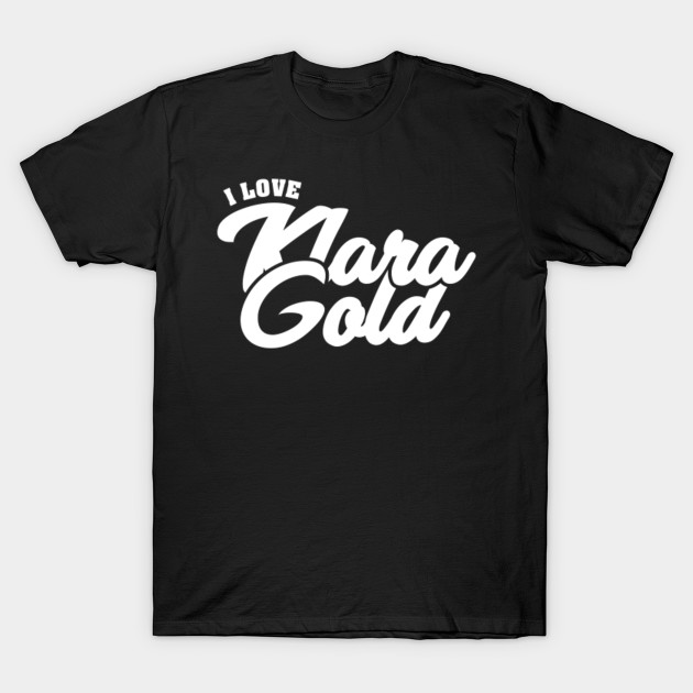I Love Klara Gold Celebrity T Shirt Teepublic Au