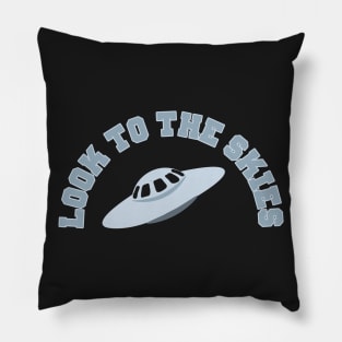 Look to the skies UFO Alien Conspiracy Funny Pillow