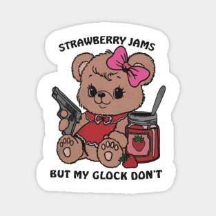 STRAWBERRY JAMS BUT MY GLOCK DON'T Magnet